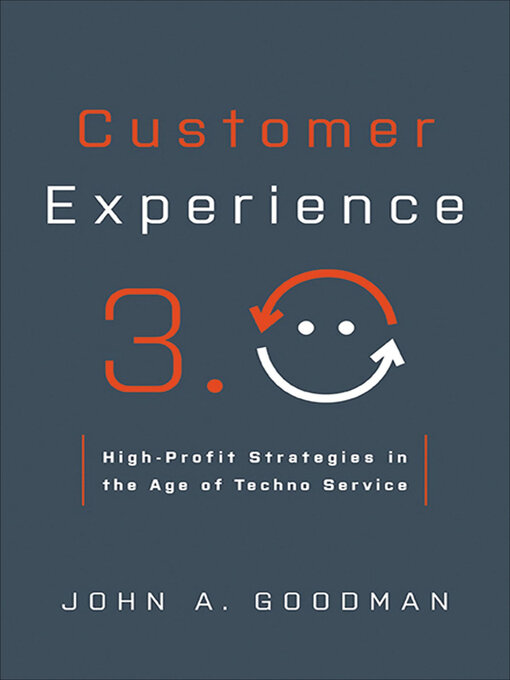 Title details for Customer Experience 3.0 by John A. Goodman - Available